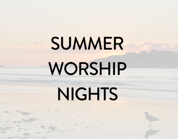 Summer Worship Nights (360 x 280 px) Summer Worship Nights (360 x 280 px)
