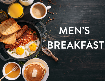 MEN’S BREAKFAST (1920 x 1080 px) (360 x 280 px) (1) MEN’S BREAKFAST (1920 x 1080 px) (360 x 280 px) (1)